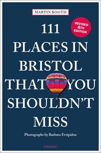 111 PLACES IN BRISTOL THAT YOU SHOULDNT MISS (4TH ED)