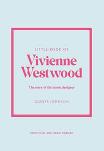 LITTLE BOOK OF VIVIENNE WESTWOOD (HB)