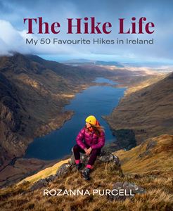 HIKE LIFE: 50 FAVOURITE HIKES IN IRELAND (HB)