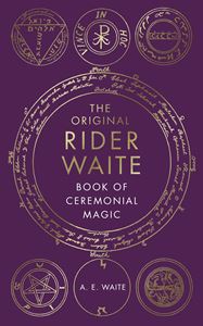 ORIGINAL RIDER WAITE BOOK OF CEREMONIAL MAGIC (HB)