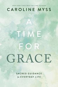 TIME FOR GRACE: SACRED GUIDANCE / EVERYDAY (PB)
