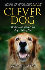CLEVER DOG: UNDERSTAND WHAT YOUR DOG IS TELLING YOU (PB)