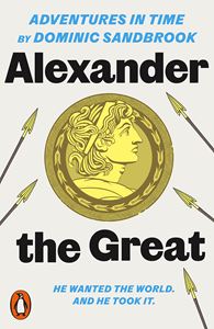 ADVENTURES IN TIME: ALEXANDER THE GREAT (PB)