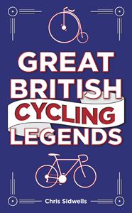 GREAT BRITISH CYCLING LEGENDS (AD LIB) (HB)