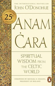 ANAM CARA: SPIRITUAL WISDOM/ CELTIC WORLD (PB)