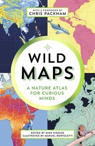 WILD MAPS: A NATURE ATLAS FOR CURIOUS MINDS (PB)