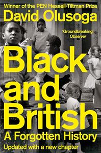 BLACK AND BRITISH: A FORGOTTEN HISTORY (PB)