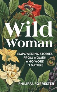 WILD WOMAN (STORIES FROM WOMEN/ WORK IN NATURE) (PB)