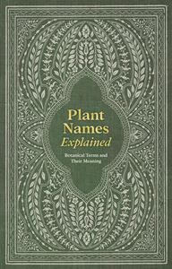 PLANT NAMES EXPLAINED (HB)
