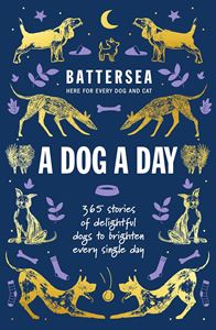 DOG A DAY: 365 STORIES (BATTERSEA DOGS AND CATS HOME) (HB)