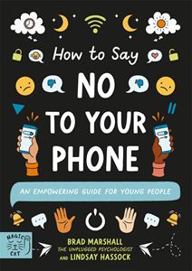 HOW TO SAY NO TO YOUR PHONE (PB)