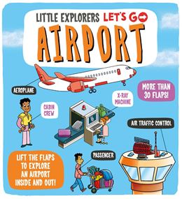 LITTLE EXPLORERS LETS GO: AIRPORT (LIFT THE FLAP) (BOARD)