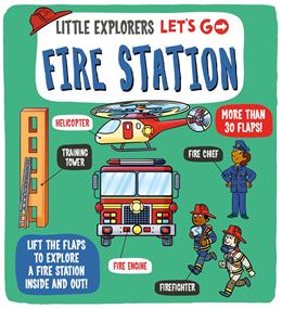 LITTLE EXPLORERS LETS GO: FIRE STATION (LIFT FLAP/BOARD)