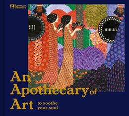 APOTHECARY OF ART TO SOOTHE YOUR SOUL (HB)