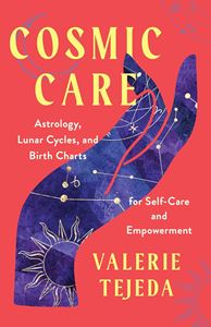 COSMIC CARE: ASTROLOGY LUNAR CYCLES (PB)