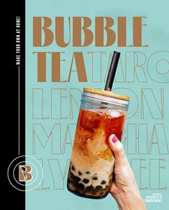 BUBBLE TEA: MAKE YOUR OWN AT HOME (SMITH STREET) (HB)