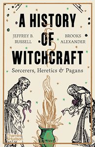 HISTORY OF WITCHCRAFT: SORCERERS HERETICS PAGANS (UPDATED)
