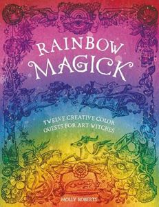 RAINBOW MAGICK (QUESTS FOR ART WITCHES) (PB)