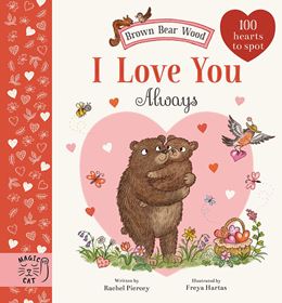 BROWN BEAR WOOD: I LOVE YOU ALWAYS (BOARD)