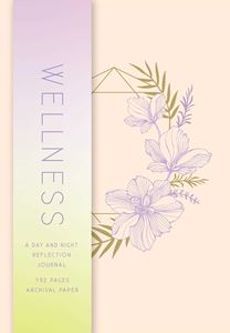 WELLNESS: A DAY AND NIGHT REFLECTION JOURNAL (HB
