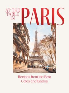 AT THE TABLE IN PARIS: RECIPES FROM/ CAFES AND BISTROS (HB)
