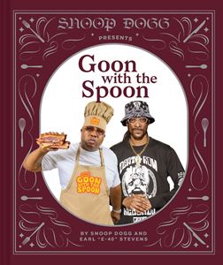 SNOOP PRESENTS GOON WITH THE SPOON COOKBOOK (HB)
