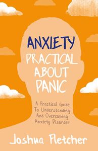 ANXIETY: PRACTICAL ABOUT PANIC (PB)