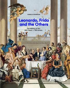 LEONARDO FRIDA AND THE OTHERS: THE HISTORY OF ART (HB)