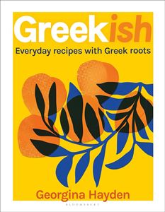 GREEKISH: EVERYDAY RECIPES WITH GREEK ROOTS (HB)