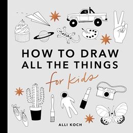 HOW TO DRAW ALL THE THINGS FOR KIDS (MINI PB)