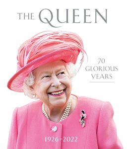 QUEEN: 70 GLORIOUS YEARS 1926-2022 (ROYAL COLLECTION TRUST) 