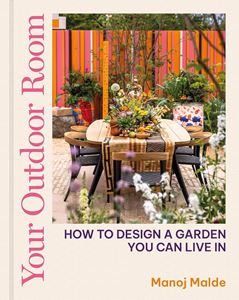 YOUR OUTDOOR ROOM: HOW TO DESIGN A GARDEN (HB)