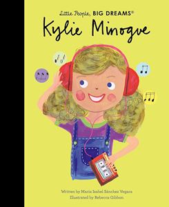 LITTLE PEOPLE BIG DREAMS: KYLIE MINOGUE (HB)