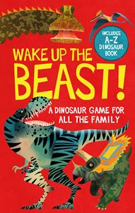 WAKE UP THE BEAST: A DINOSAUR GAME (WELDON OWEN CHILD)