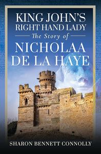 KING JOHNS RIGHT HAND LADY (NICHOLAA DE LA HAYE) (HB)