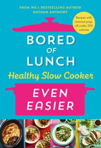 BORED OF LUNCH HEALTHY SLOW COOKER: EVEN EASIER (HB)