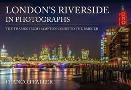 LONDONS RIVERSIDE IN PHOTOGRAPHS (PB)