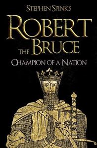 ROBERT THE BRUCE: CHAMPION OF A NATION (PB)