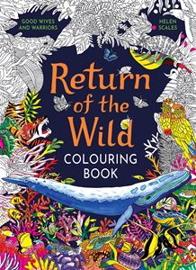 RETURN OF THE WILD COLOURING BOOK (PB)