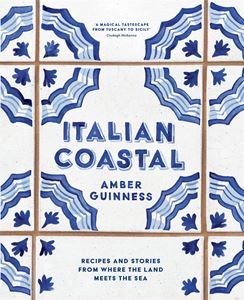 ITALIAN COASTAL: RECIPES AND STORIES (HB)