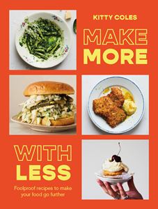MAKE MORE WITH LESS: FOOLPROOF RECIPES (HB)