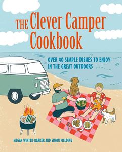 CLEVER CAMPER COOKBOOK: 40 SIMPLE DISHES (CICO) (HB)