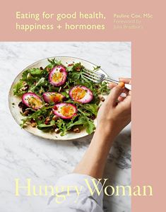 HUNGRY WOMAN: EATING FOR GOOD HEALTH (HB)