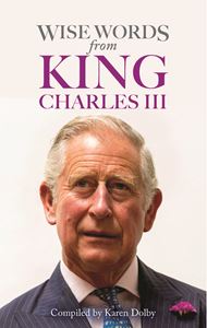 WISE WORDS FROM KING CHARLES III (HB)