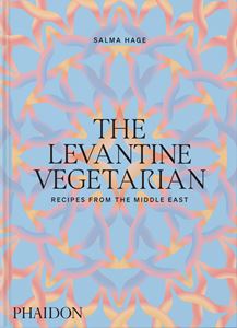 LEVANTINE VEGETARIAN: RECIPES FROM THE MIDDLE EAST (HB)
