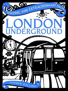AMAZING AND EXTRAORDINARY FACTS LONDON UNDERGROUND (HB)
