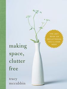 MAKING SPACE CLUTTER FREE (SOURCEBOOKS) (PB)