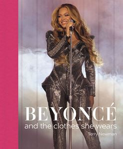 BEYONCE AND THE CLOTHES SHE WEARS (HB)