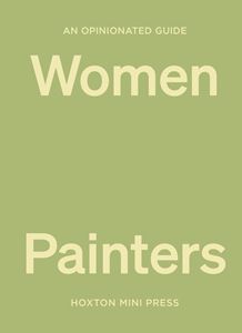 OPINIONATED GUIDE TO WOMEN PAINTERS (HB)