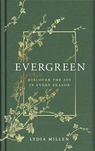 EVERGREEN: DISCOVER THE JOY IN EVERY SEASON (HB)